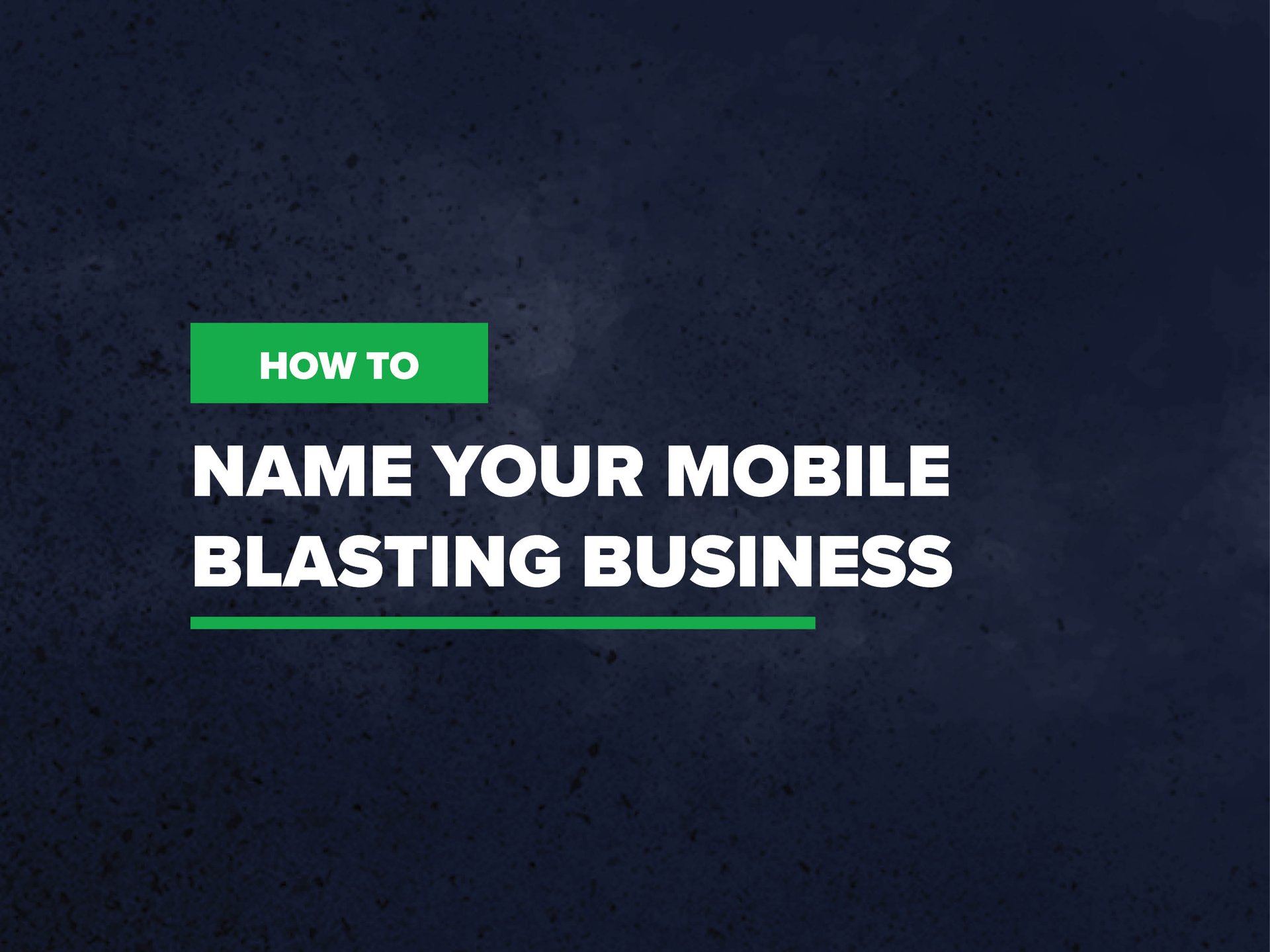 How to Name your Blasting Business